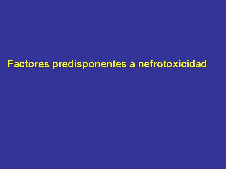 Factores predisponentes a nefrotoxicidad 