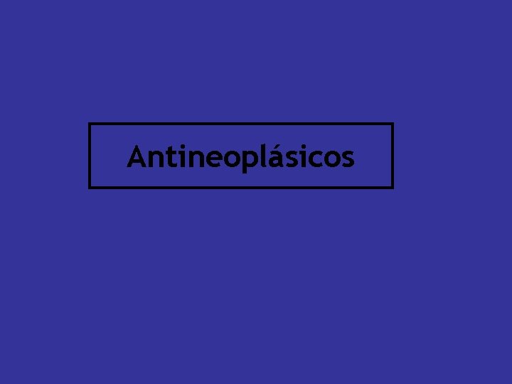 Antineoplásicos 