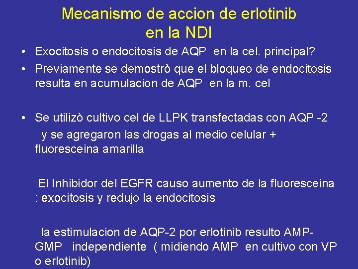 Mecanismo de accion de erlotinib en la NDI • Exocitosis o endocitosis de AQP