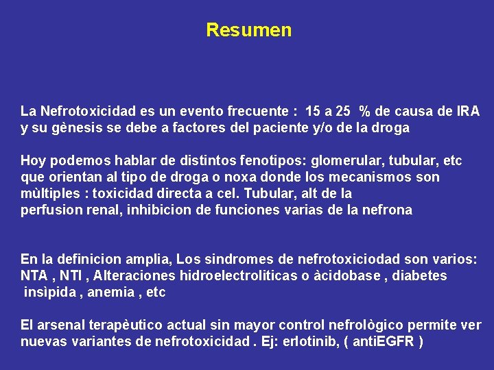 Resumen La Nefrotoxicidad es un evento frecuente : 15 a 25 % de causa