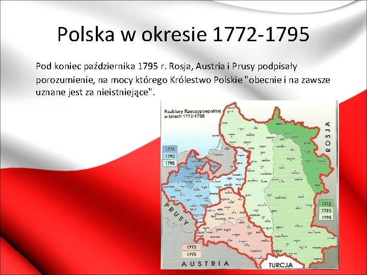 Polska w okresie 1772 -1795 Pod koniec października 1795 r. Rosja, Austria i Prusy