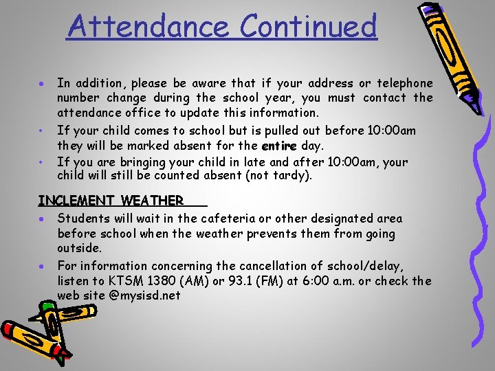 Attendance Continued · • • In addition, please be aware that if your address
