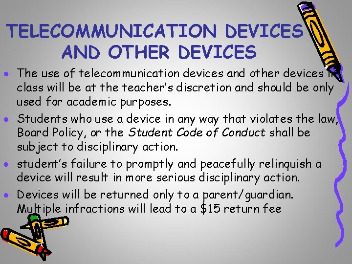 TELECOMMUNICATION DEVICES AND OTHER DEVICES · The use of telecommunication devices and other devices