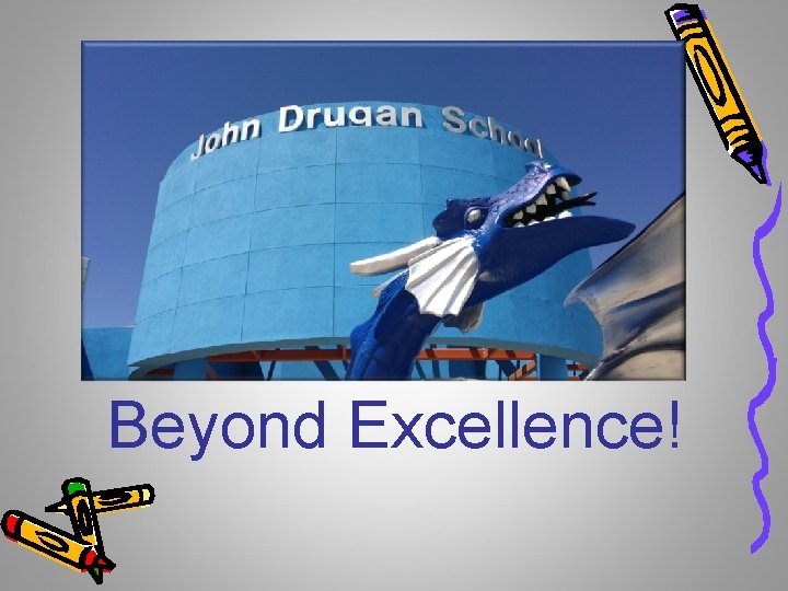 Beyond Excellence! 