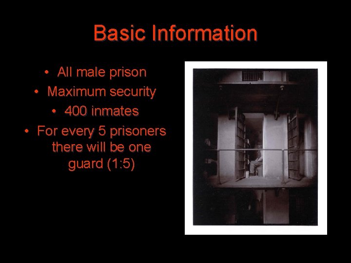 Basic Information • All male prison • Maximum security • 400 inmates • For