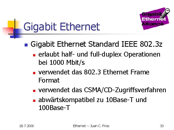 Gigabit Ethernet n Gigabit Ethernet Standard IEEE 802. 3 z n n 18. 7. Gigabit Ethernet n Gigabit Ethernet Standard IEEE 802. 3 z n n 18. 7.