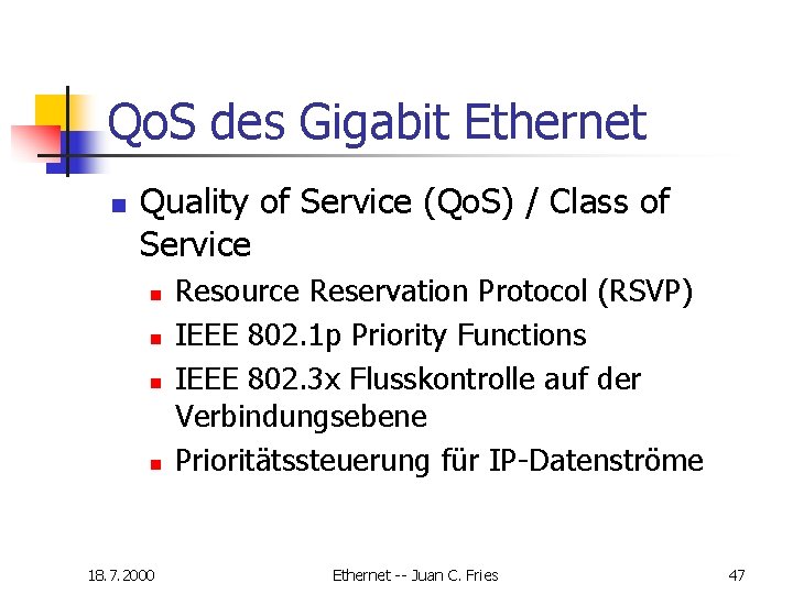 Qo. S des Gigabit Ethernet n Quality of Service (Qo. S) / Class of Qo. S des Gigabit Ethernet n Quality of Service (Qo. S) / Class of