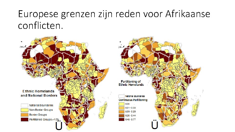 Europese grenzen zijn reden voor Afrikaanse conflicten. 