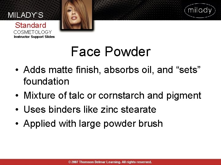 MILADY’S Standard COSMETOLOGY Instructor Support Slides Face Powder • Adds matte finish, absorbs oil, MILADY’S Standard COSMETOLOGY Instructor Support Slides Face Powder • Adds matte finish, absorbs oil,
