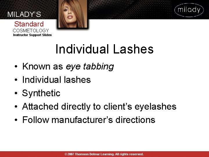 MILADY’S Standard COSMETOLOGY Instructor Support Slides Individual Lashes • • • Known as eye MILADY’S Standard COSMETOLOGY Instructor Support Slides Individual Lashes • • • Known as eye