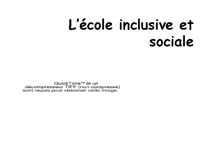 L’école inclusive et sociale 