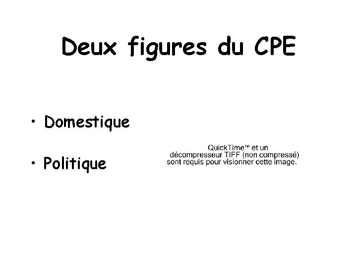 Deux figures du CPE • Domestique • Politique 