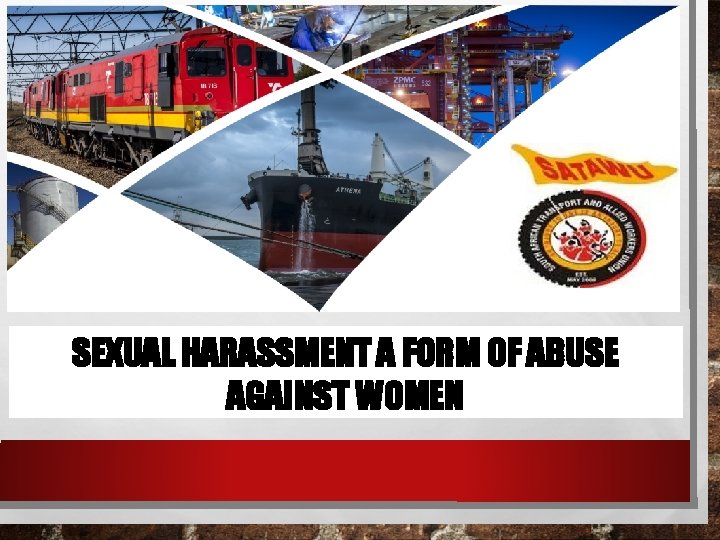 SEXUAL HARASSMENT A FORM OF ABUSE AGAINST WOMEN 