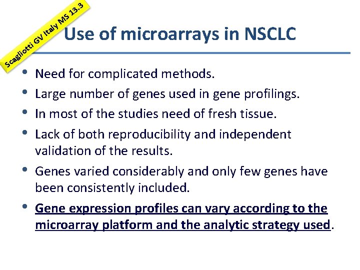 y. M V Use of microarrays in NSCLC o li g a Sc G