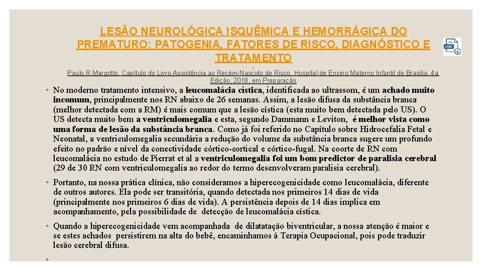 LESÃO NEUROLÓGICA ISQUÊMICA E HEMORRÁGICA DO PREMATURO: PATOGENIA, FATORES DE RISCO, DIAGNÓSTICO E TRATAMENTO