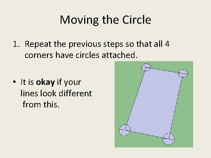 Moving the Circle 1. Repeat the previous steps so that all 4 corners have Moving the Circle 1. Repeat the previous steps so that all 4 corners have