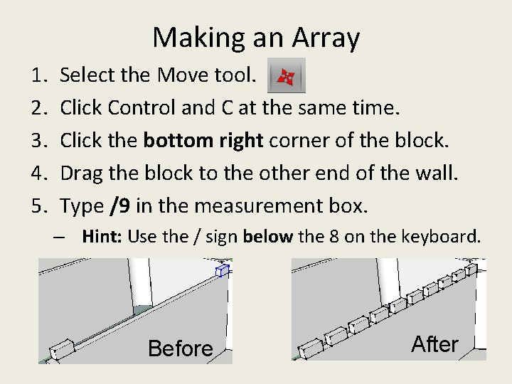 Making an Array 1. 2. 3. 4. 5. Select the Move tool. Click Control Making an Array 1. 2. 3. 4. 5. Select the Move tool. Click Control
