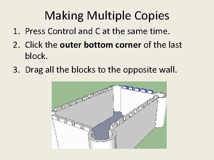 Making Multiple Copies 1. Press Control and C at the same time. 2. Click Making Multiple Copies 1. Press Control and C at the same time. 2. Click