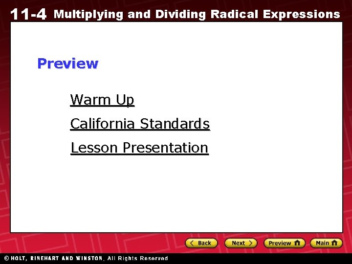 11 -4 Multiplying and Dividing Radical Expressions Preview Warm Up California Standards Lesson Presentation