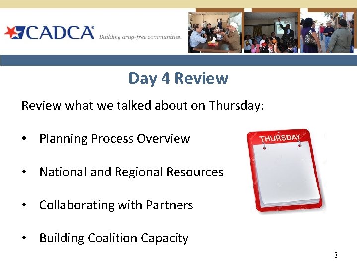 Day 4 Review what we talked about on Thursday: • Planning Process Overview •