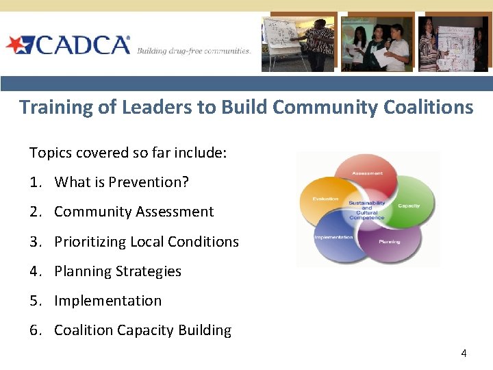 Training of Leaders to Build Community Coalitions Topics covered so far include: 1. What