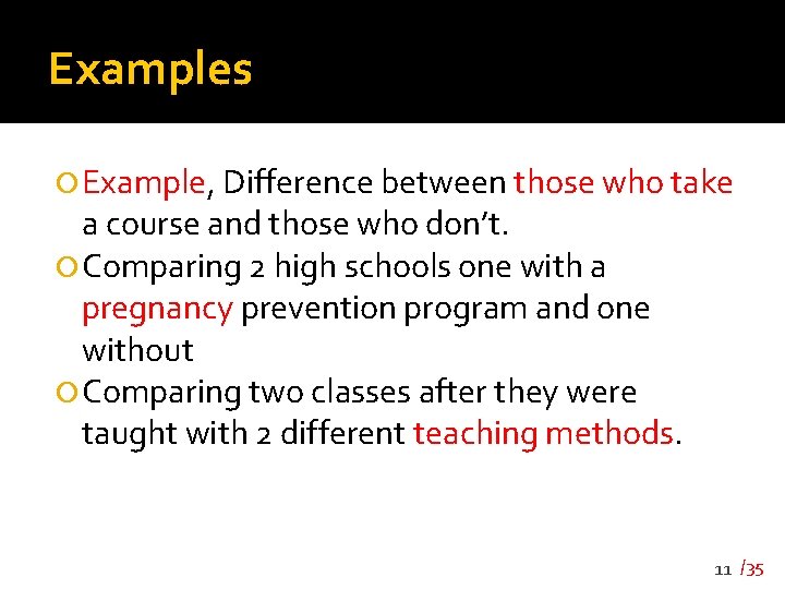 Examples Example, Difference between those who take a course and those who don’t. Comparing