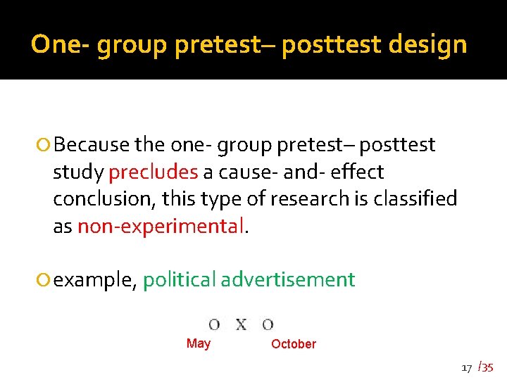 One- group pretest– posttest design Because the one- group pretest– posttest study precludes a