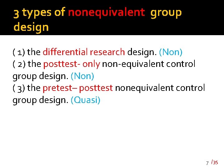 3 types of nonequivalent group design ( 1) the differential research design. (Non) (