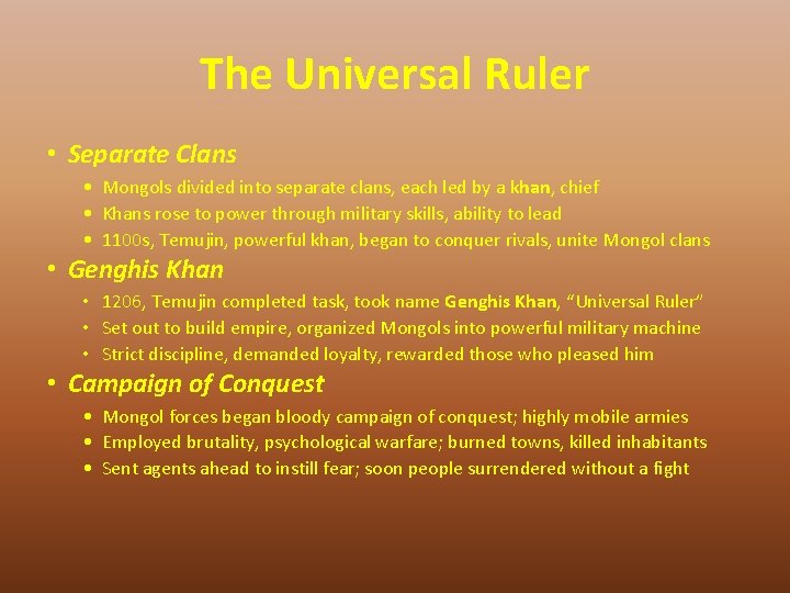 The Universal Ruler • Separate Clans • Mongols divided into separate clans, each led