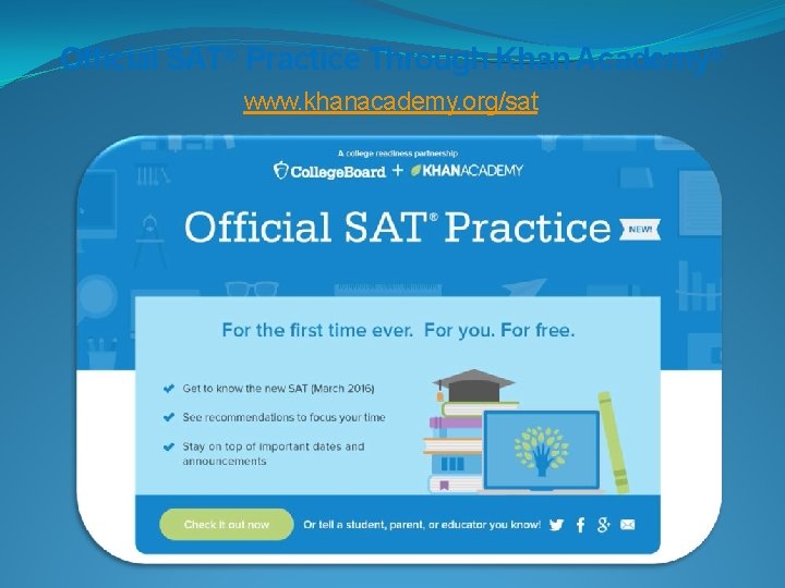 Official SAT® Practice Through Khan Academy® www. khanacademy. org/sat 
