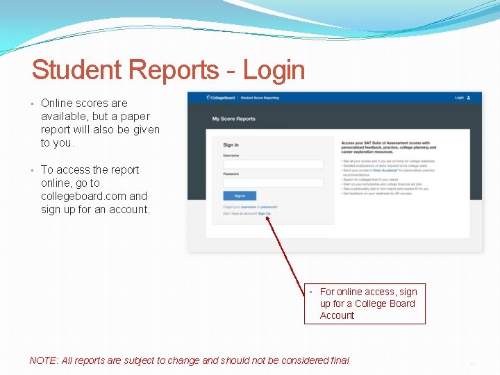 Student Reports - Login • Online scores are available, but a paper report will