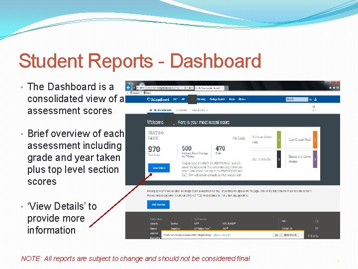 Student Reports - Dashboard • The Dashboard is a consolidated view of all assessment