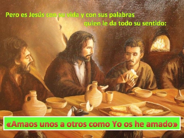 Pero es Jesús con su vida y con sus palabras quien le da todo