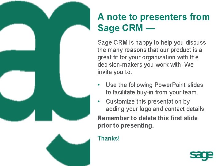 A note to presenters from Sage CRM — Sage CRM is happy to help