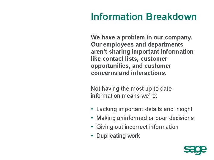 Information Breakdown We have a problem in our company. Our employees and departments aren’t