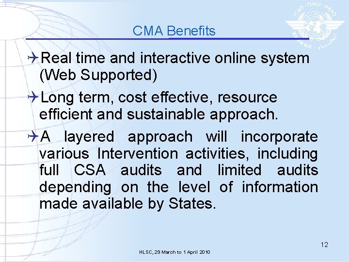 CMA Benefits QReal time and interactive online system (Web Supported) QLong term, cost effective,