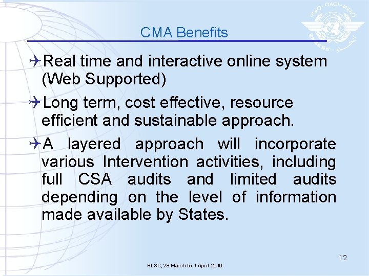 CMA Benefits QReal time and interactive online system (Web Supported) QLong term, cost effective,