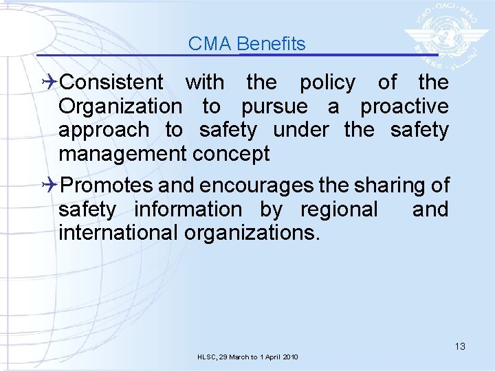 CMA Benefits QConsistent with the policy of the Organization to pursue a proactive approach