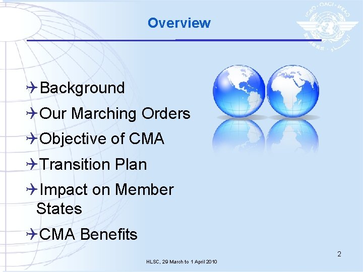 Overview QBackground QOur Marching Orders QObjective of CMA QTransition Plan QImpact on Member States