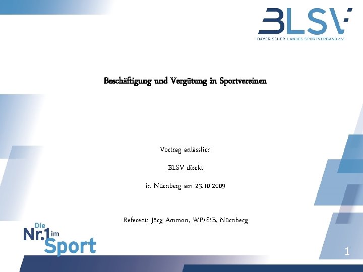 Beschäftigung und Vergütung in Sportvereinen Vortrag anlässlich BLSV direkt in Nürnberg am 23. 10.