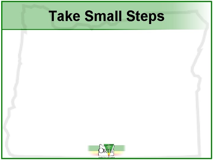 Take Small Steps 