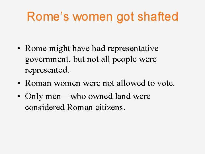 Rome’s women got shafted • Rome might have had representative government, but not all