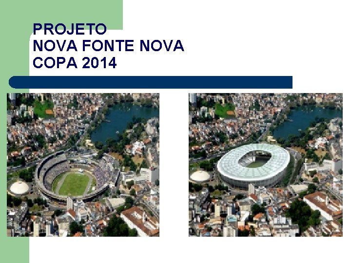 PROJETO NOVA FONTE NOVA COPA 2014 