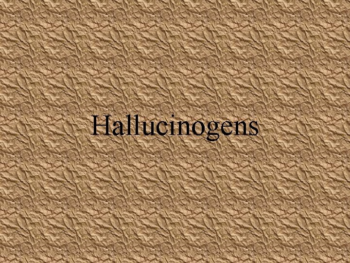 Hallucinogens 