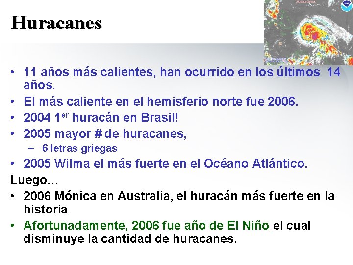 Huracanes • 11 años más calientes, han ocurrido en los últimos 14 años. •