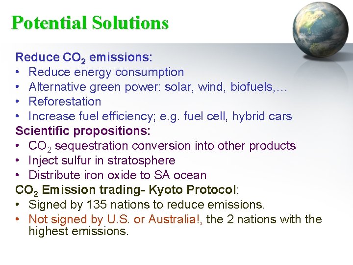 Potential Solutions Reduce CO 2 emissions: • Reduce energy consumption • Alternative green power: