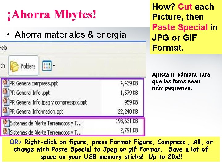 ¡Ahorra Mbytes! • Ahorra materiales & energía How? Cut each Picture, then Paste Special