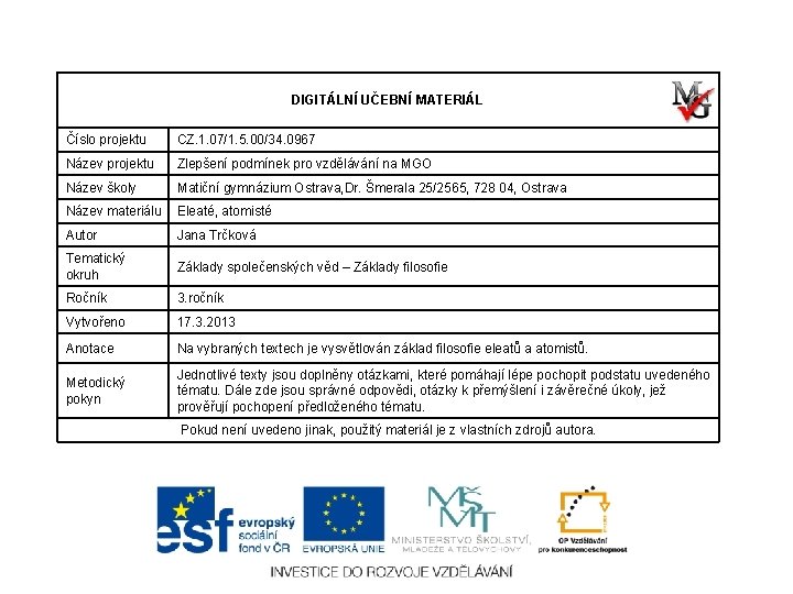 DIGITÁLNÍ UČEBNÍ MATERIÁL Číslo projektu CZ. 1. 07/1. 5. 00/34. 0967 Název projektu Zlepšení