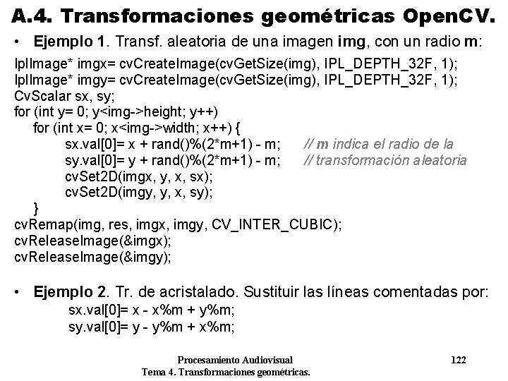 A. 4. Transformaciones geométricas Open. CV. • Ejemplo 1. Transf. aleatoria de una imagen A. 4. Transformaciones geométricas Open. CV. • Ejemplo 1. Transf. aleatoria de una imagen