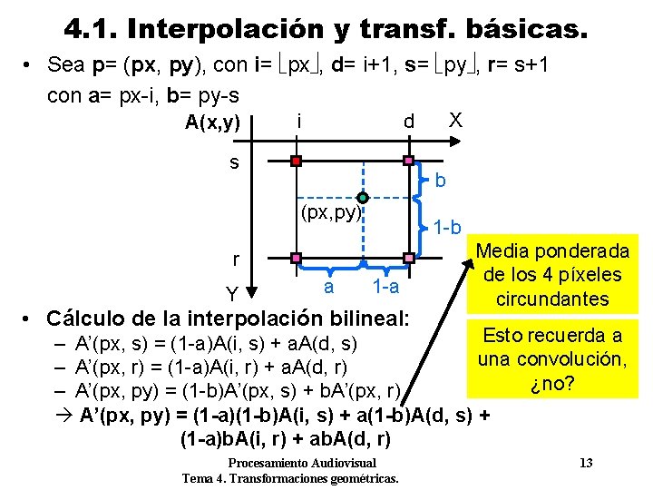 4. 1. Interpolación y transf. básicas. • Sea p= (px, py), con i= px 4. 1. Interpolación y transf. básicas. • Sea p= (px, py), con i= px
